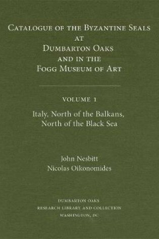 Cover of Catalogue of Byzantine Seals at Dumbarton Oaks and in the Fogg Museum of Art