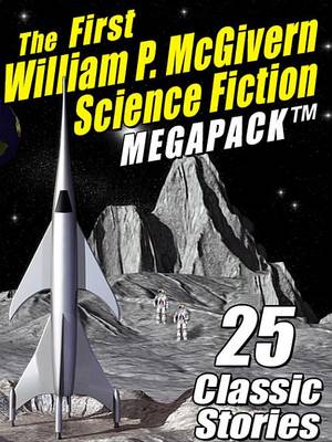 Book cover for The First William P. McGivern Science Fiction Megapack (R)