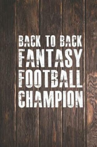 Cover of Back To Back Fantasy Football Champion Journal