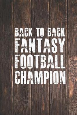 Book cover for Back To Back Fantasy Football Champion Journal