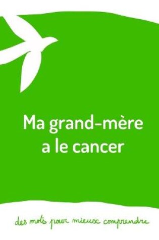 Cover of Ma grand-mère a le cancer