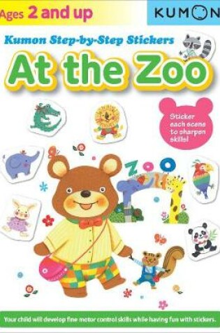 Cover of Kumon Step-by-step Stickers: At The Zoo