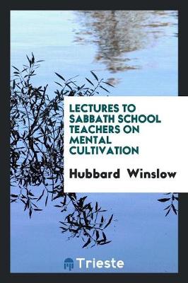 Book cover for Lectures to Sabbath School Teachers on Mental Cultivation