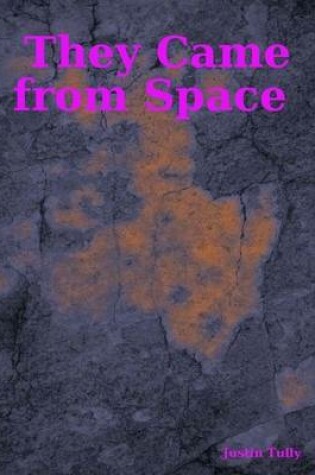 Cover of They Came from Space