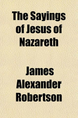 Cover of The Sayings of Jesus of Nazareth