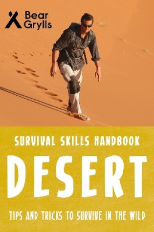 Cover of Bear Grylls Survival Skills: Desert