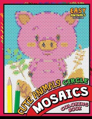 Book cover for Cute Animals Circle Mosaics Coloring Book