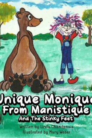 Cover of Unique Monique From Manistique and the Stinky Feet