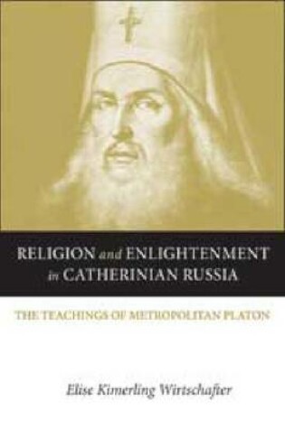 Cover of Religion and Enlightenment in Catherinian Russia