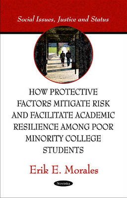 Book cover for How Protective Factors Mitigate Risk & Facilitate Academic Resilience Among Poor Minority College Students