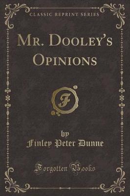 Book cover for Mr. Dooley's Opinions (Classic Reprint)