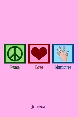 Book cover for Peace Love Manicure Journal