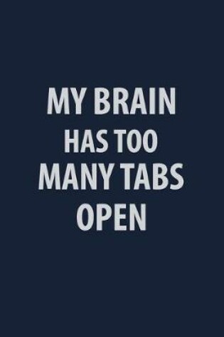 Cover of My Brain has too many tabs open
