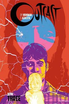 Book cover for Outcast by Kirkman & Azaceta Book 3