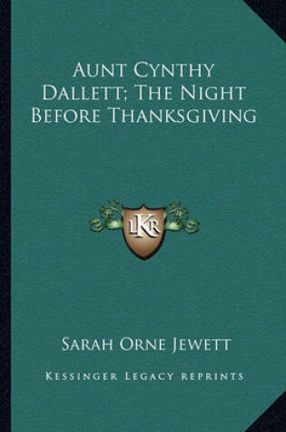 Cover of Aunt Cynthy Dallett; The Night Before Thanksgiving