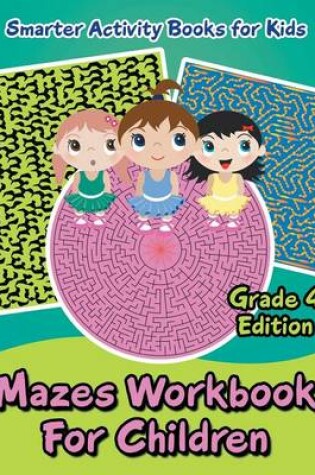 Cover of Mazes Workbook for Children - Grade 4 Edition