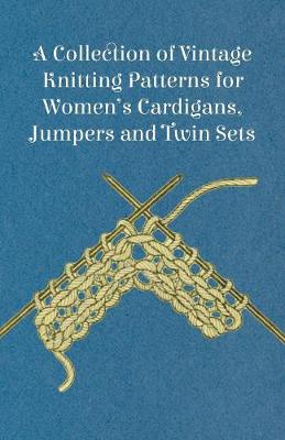 Book cover for A Collection of Vintage Knitting Patterns for Women's Cardigans, Jumpers and Twin Sets