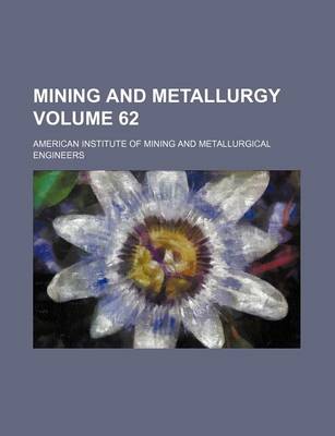 Book cover for Mining and Metallurgy Volume 62