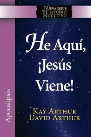 Cover of He Aqui, Jesus Viene! / Behold, Jesus Is Coming (New Inductive Studies Series)