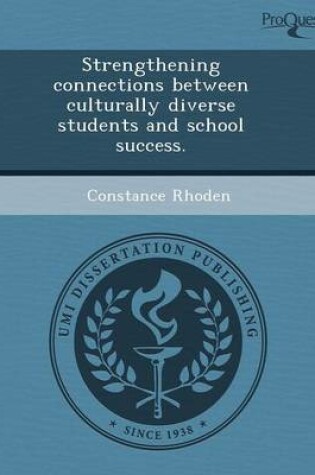 Cover of Strengthening Connections Between Culturally Diverse Students and School Success