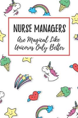 Book cover for Nurse Managers Are Magical Like Unicorns Only Better