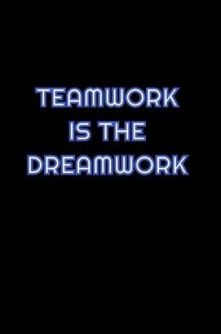 Cover of Teamwork Is The Dreamwork