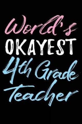 Cover of World's Okayest 4th Grade Teacher