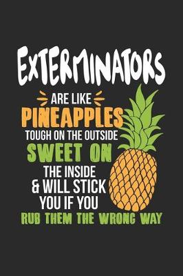 Book cover for Exterminators Are Like Pineapples. Tough On The Outside Sweet On The Inside