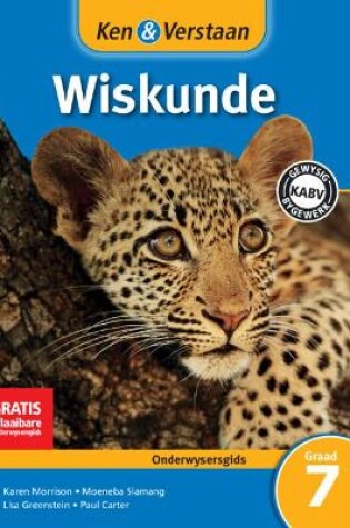 Cover of Ken & Verstaan Wiskunde Onderwysersgids Graad 7 Afrikaans