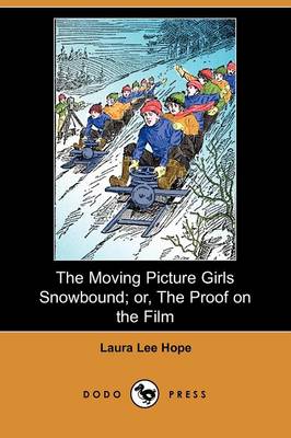 Book cover for The Moving Picture Girls Snowbound; Or, the Proof on the Film (Dodo Press)
