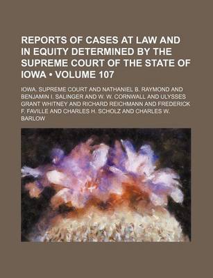 Book cover for Reports of Cases at Law and in Equity Determined by the Supreme Court of the State of Iowa (Volume 107)