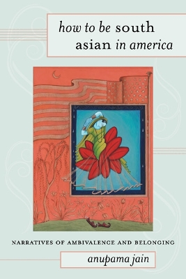 Cover of How to Be South Asian in America