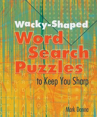 Book cover for Wacky-shaped Word Search Puzzles to Keep You Sharp