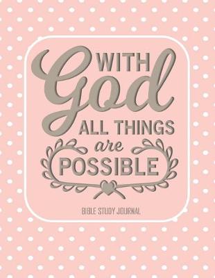 Book cover for With God all Things are Possible Bible Study Journal