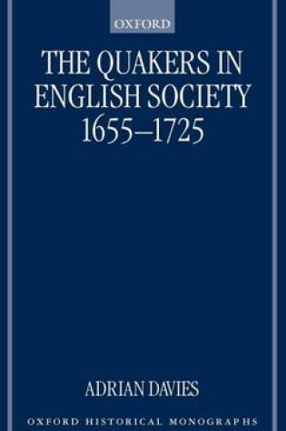 Cover of Quakers in English Society, The: 1655-1725. Oxford Historical Monographs.