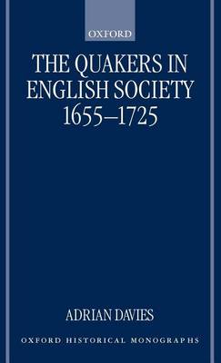 Book cover for Quakers in English Society, The: 1655-1725. Oxford Historical Monographs.