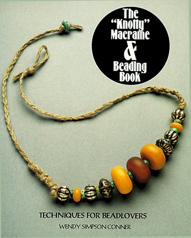 Book cover for The Knotty Macrame and Beading Book