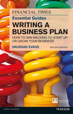 Book cover for Financial Times Essential Guide to Writing a Business Plan, The