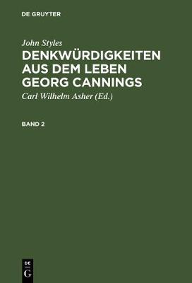 Book cover for John Styles: Denkwurdigkeiten Aus Dem Leben Georg Cannings. Band 2