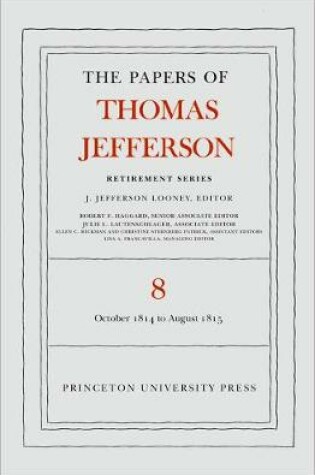 Cover of The Papers of Thomas Jefferson, Retirement Series, Volume 8