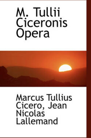 Cover of M. Tullii Ciceronis Opera