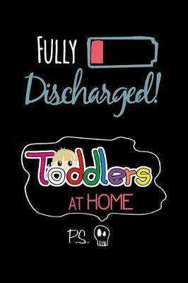 Book cover for Fully Discharged Toddlers at Home Ps.