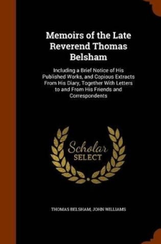 Cover of Memoirs of the Late Reverend Thomas Belsham