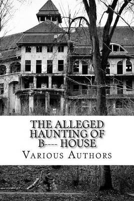 Book cover for The Alleged Haunting of B---- House