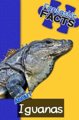 Cover of Fantastic Facts about Iguanas