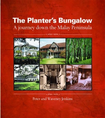 Book cover for Planter's Bungalow: A Journey Down the Malay Peninsula