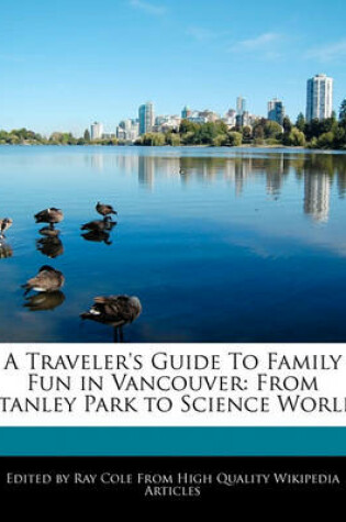 Cover of A Traveler's Guide to Family Fun in Vancouver