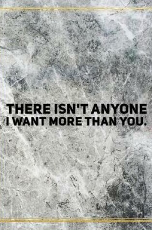 Cover of There isn't anyone I want more than you.