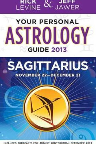 Cover of Your Personal Astrology Guide 2013 Sagittarius