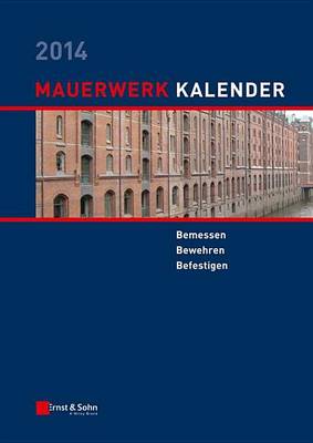 Book cover for Mauerwerk-Kalender 2014: Bemessen, Bewehren, Bestigen
